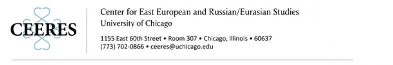 Center for East European and Russian/Eurasian Studies University of Chicago