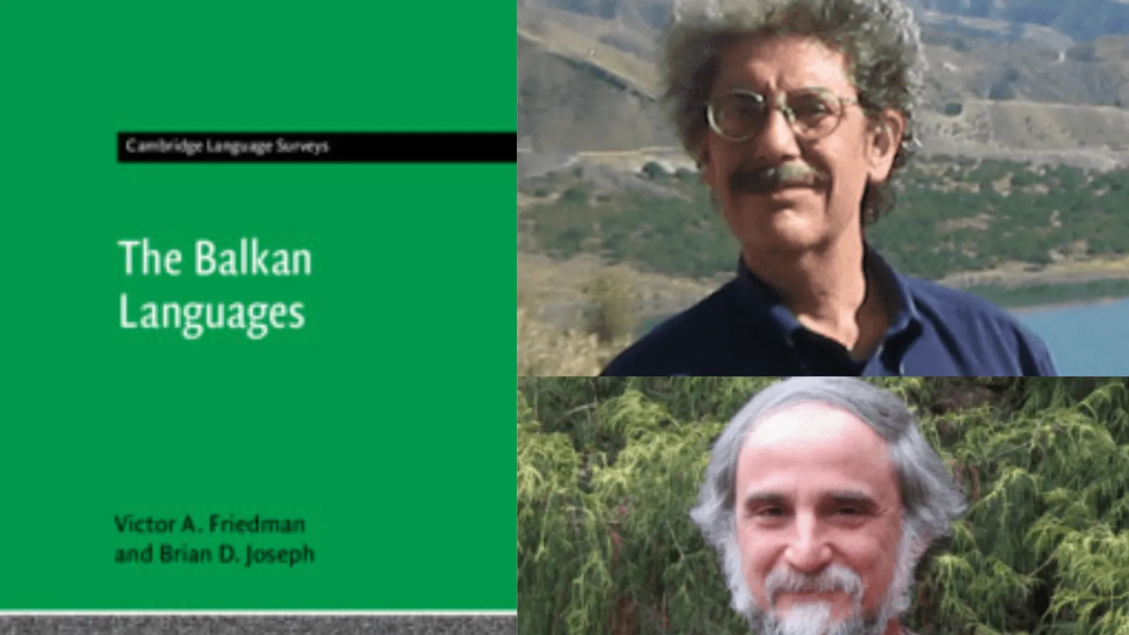 Left: Cover of The Balkan Languages; Right: Dr. Victor Friedman (top), Dr. Brian Joseph (bottom)