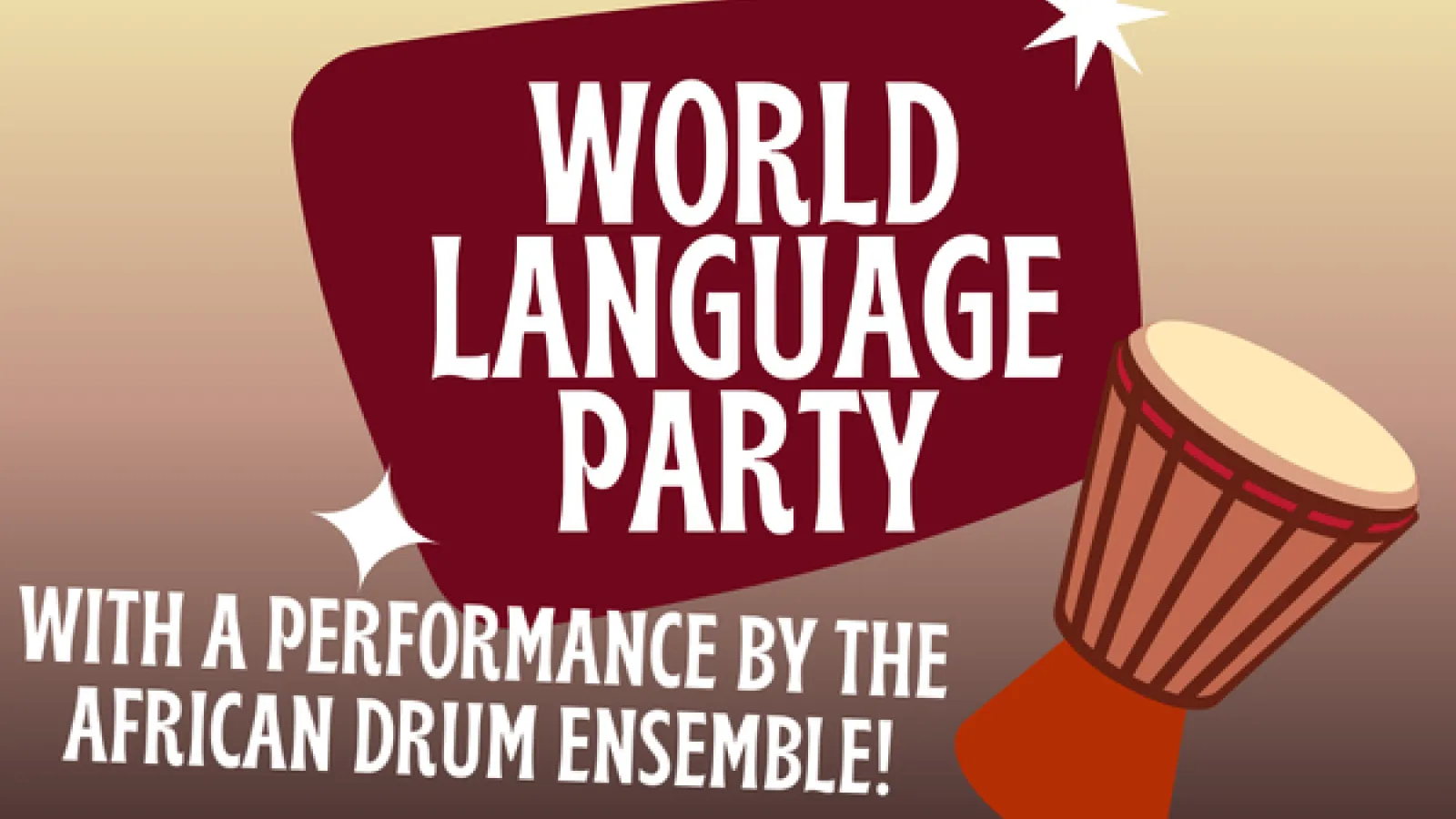 Text: World Language Party with a Performance by the African Drum Ensemble!