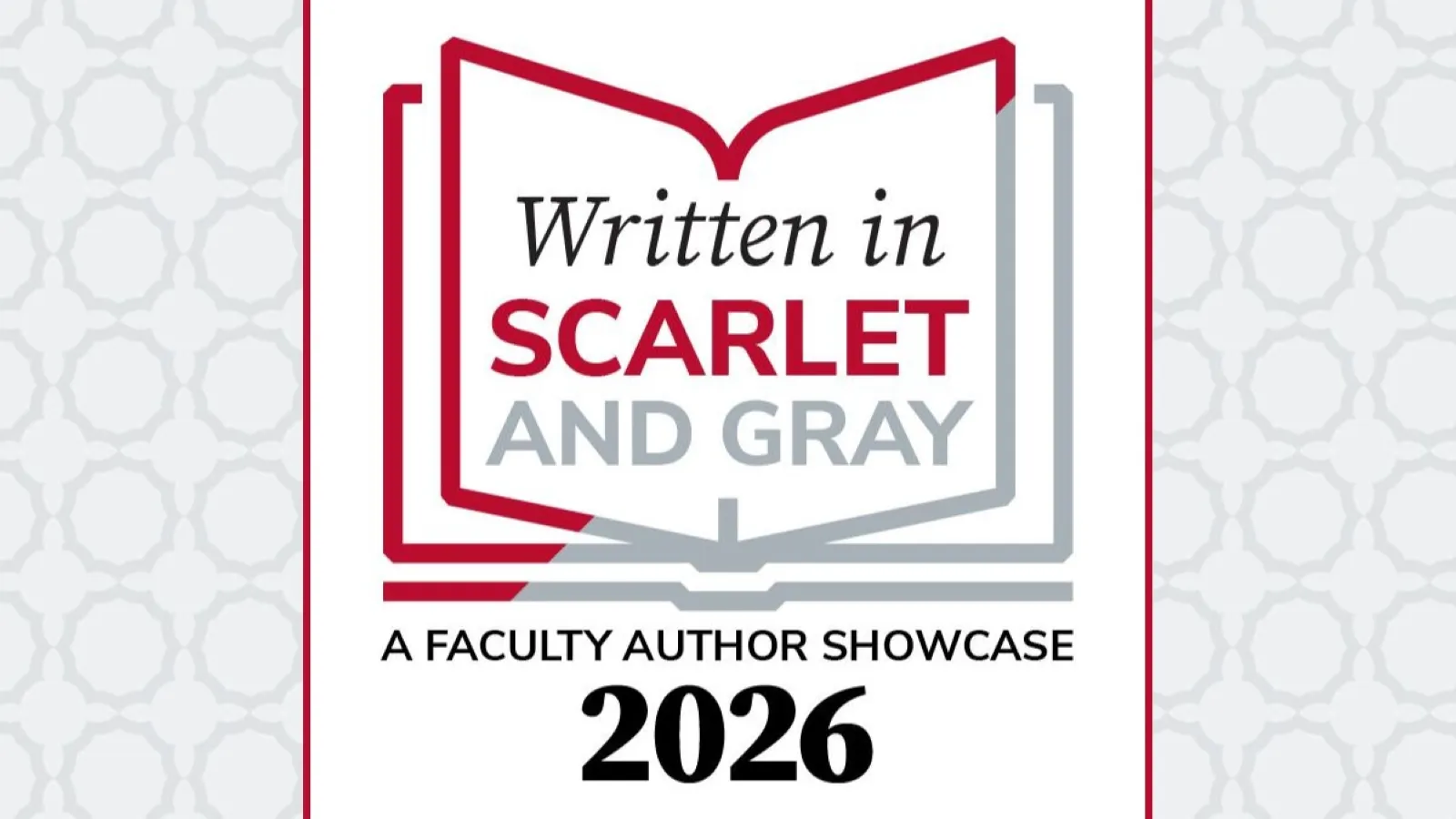 A book illustration with the text Written in Scarlet and Gray Faculty Author Showcase 2026