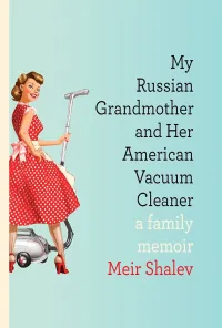 Cover of My Russian Grandmother and Her American Vacuum Cleaner